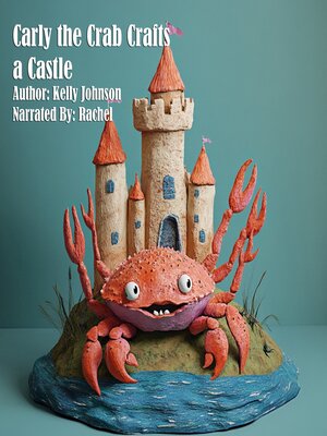 cover image of Carly the Crab Crafts a Castle